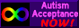 button that says autism acceptance now with a rainbow infinity symbol on a black background